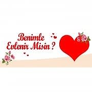 Evlilik Teklifi Afiş Benimle Evlenir misin Pankart Poster Branda